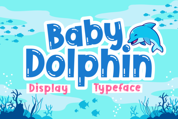 Boost Your Campaigns with Baby Dolphin: A Fun, Bold Display Font